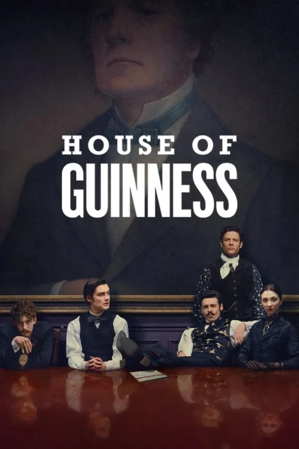 Gia Tộc Guinness - House Of Guinness (2025) Gia Tộc Guinness - House Of Guinness (2025)
