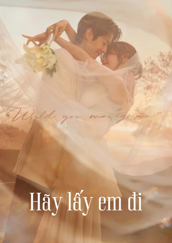 Hãy Lấy Em Đi - Would You Marry Me? (2025) Hãy Lấy Em Đi - Would You Marry Me? (2025)